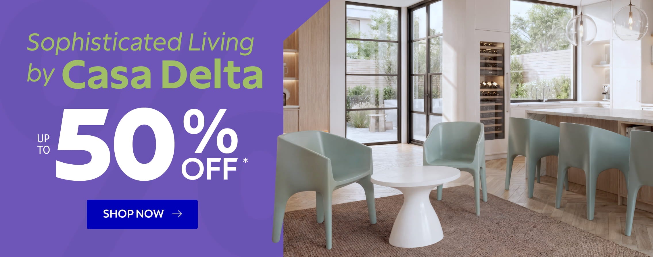 Summer with Casa Delta Up tp 50% OFF.